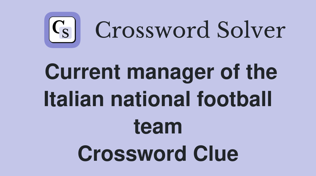 Current manager of the Italian national football team Crossword Clue