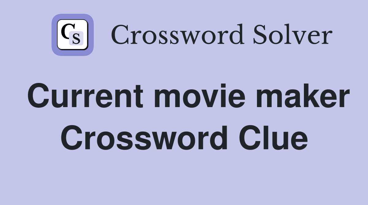 Current movie maker Crossword Clue
