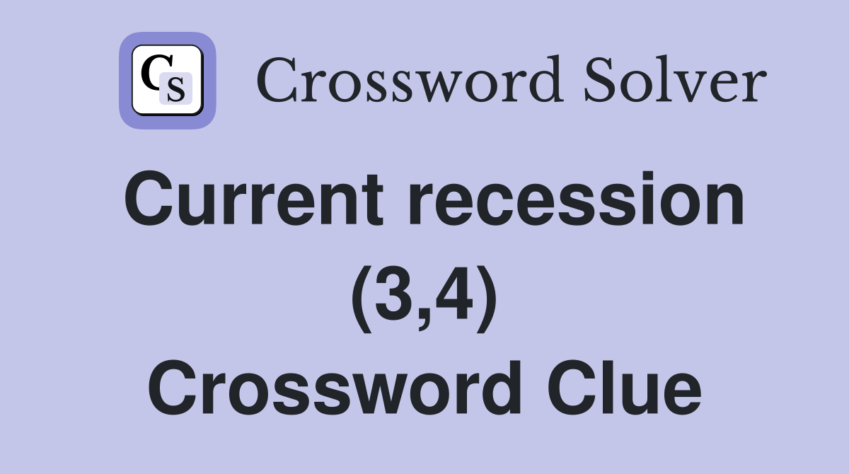 Current recession (3,4) Crossword Clue