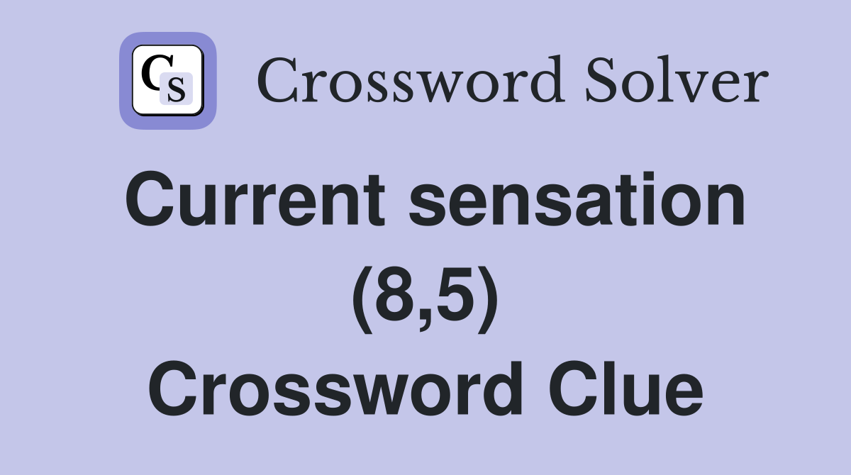 Current sensation (8,5) Crossword Clue