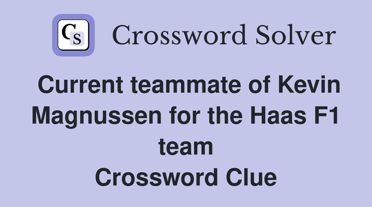 Current teammate of Kevin Magnussen for the Haas F1 team Crossword Clue