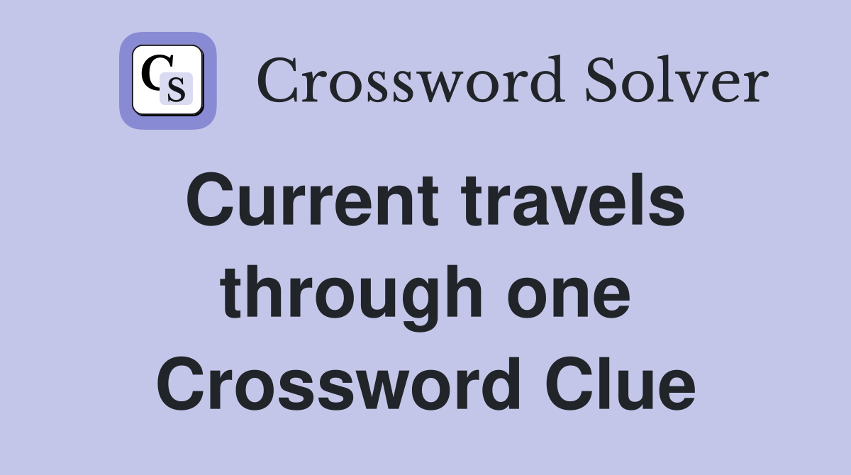 Current travels through one Crossword Clue
