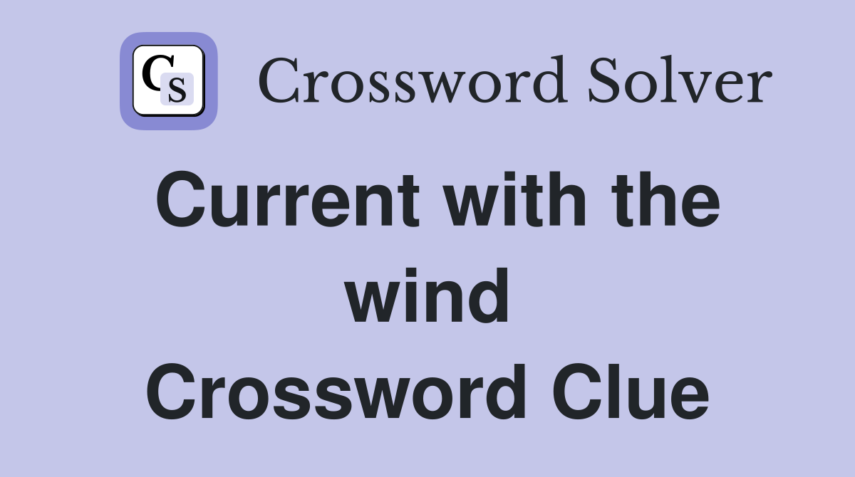 Current with the wind Crossword Clue