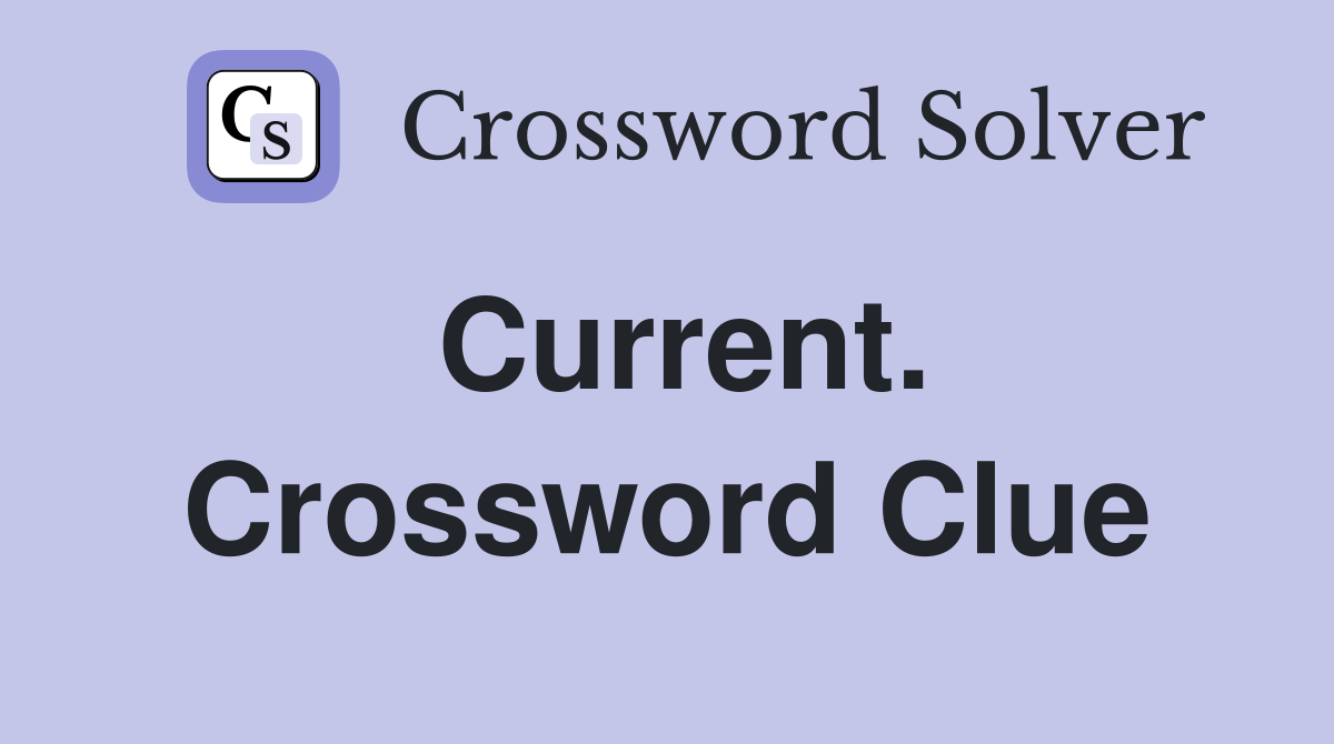 Current. Crossword Clue