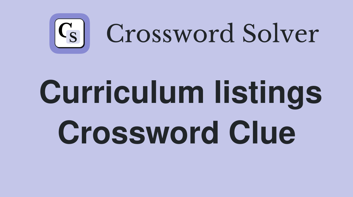 Curriculum listings Crossword Clue