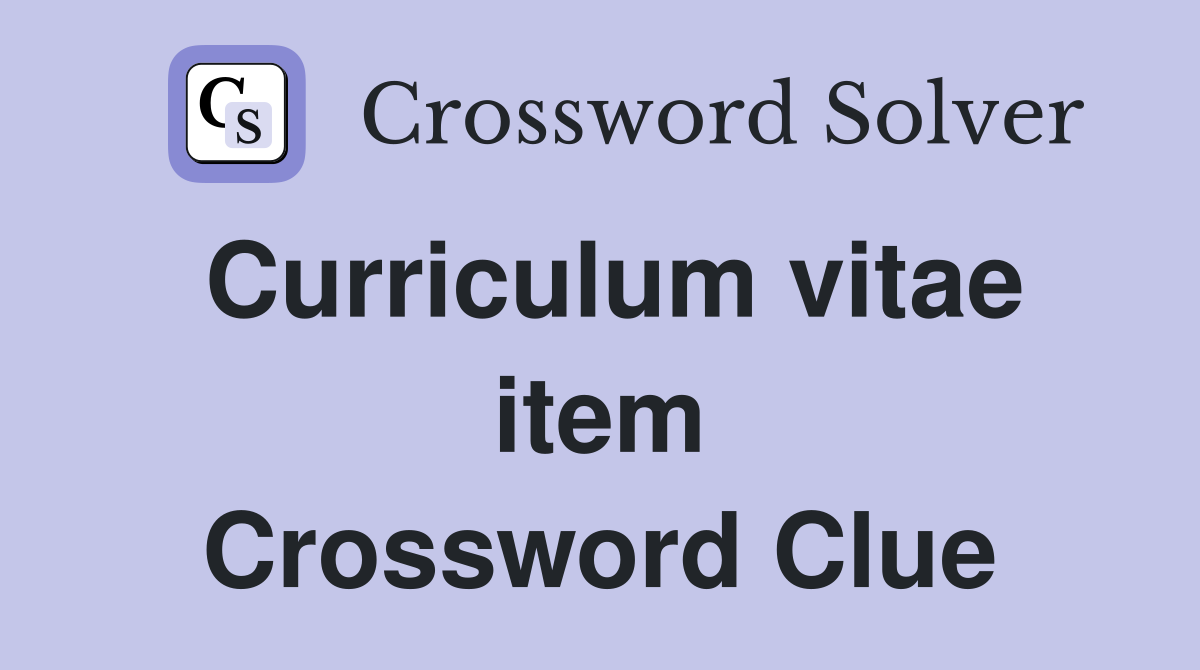 Curriculum vitae item Crossword Clue