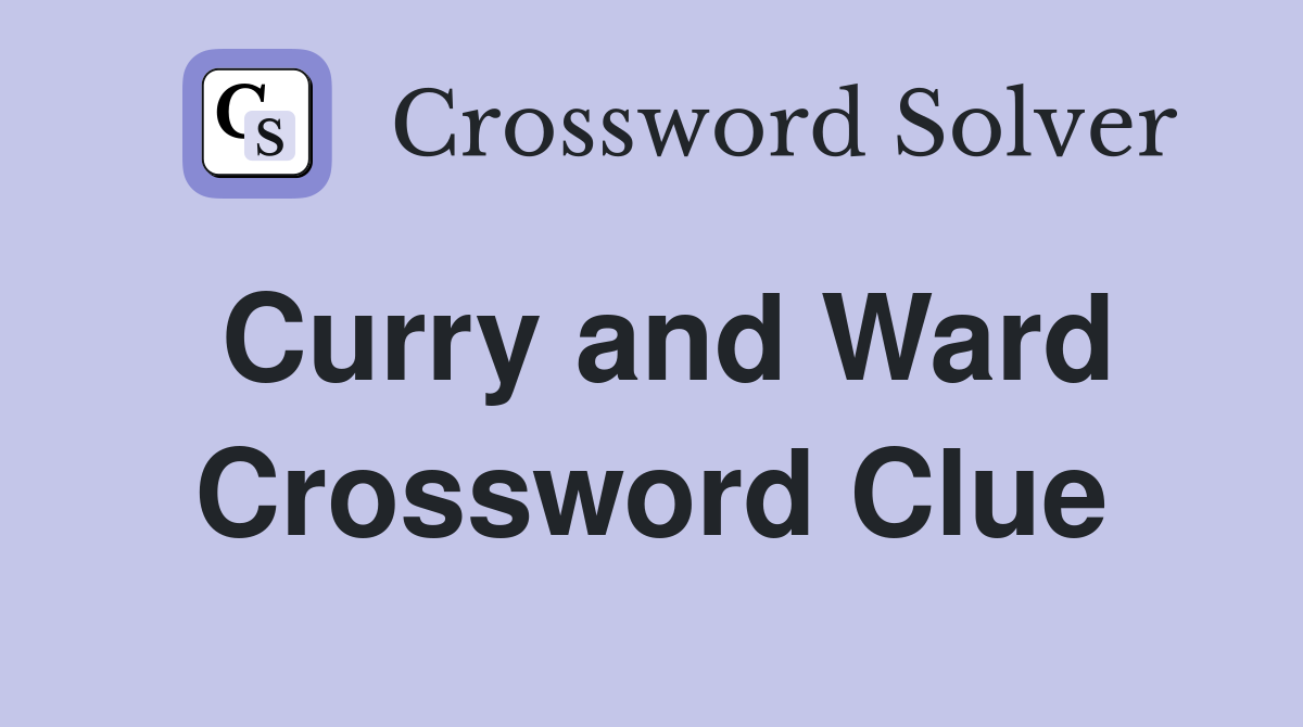 Curry and Ward Crossword Clue