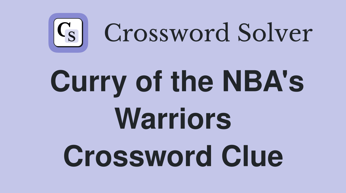 Curry of the NBA's Warriors Crossword Clue