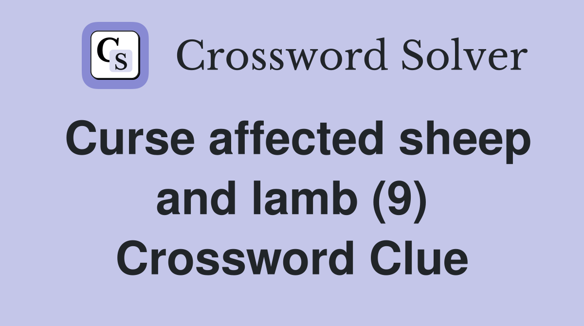 Curse affected sheep and lamb (9) Crossword Clue