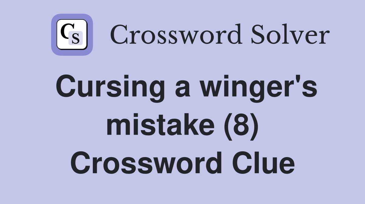 Cursing a winger's mistake (8) Crossword Clue
