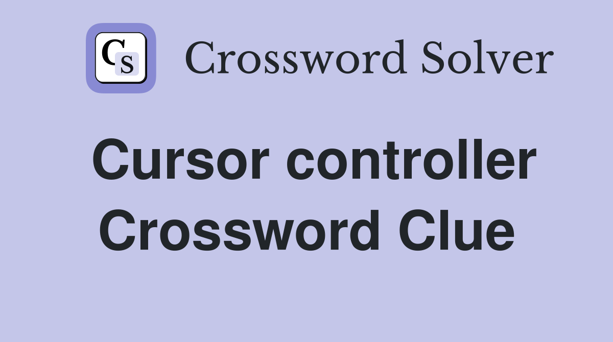 Cursor controller Crossword Clue