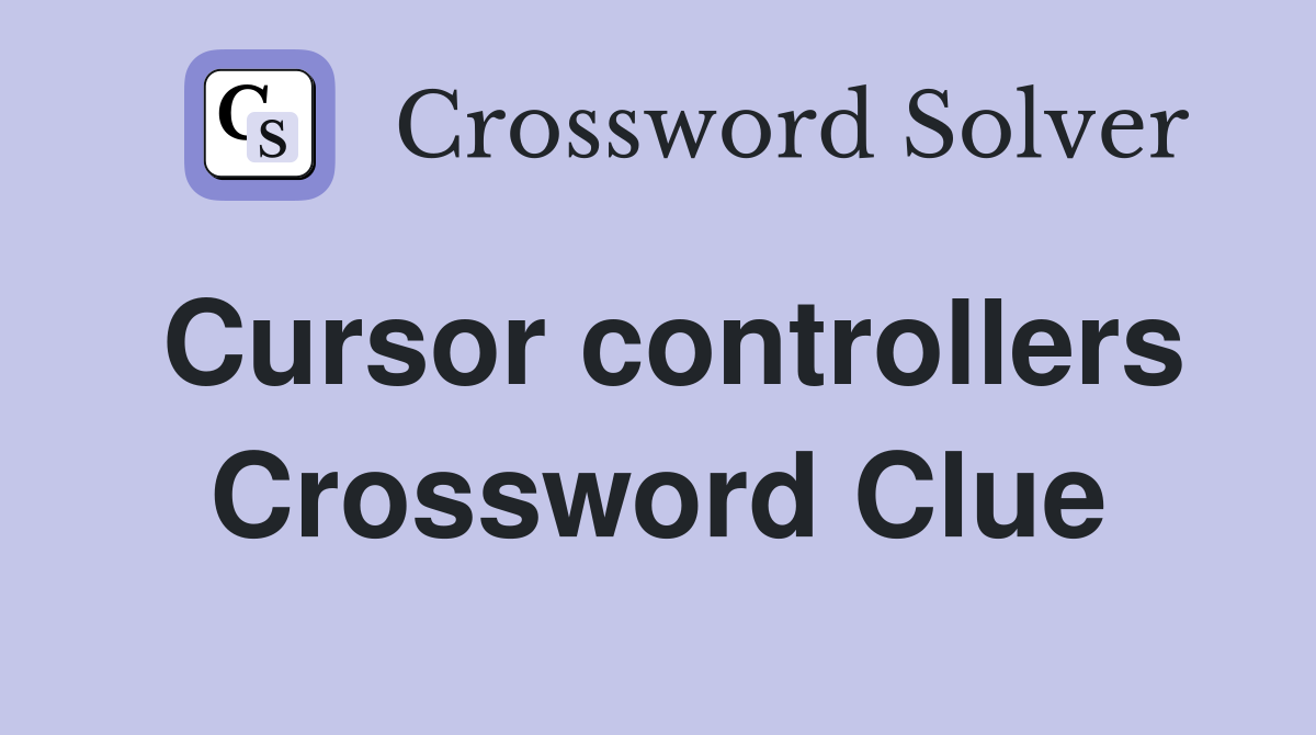 Cursor controllers Crossword Clue