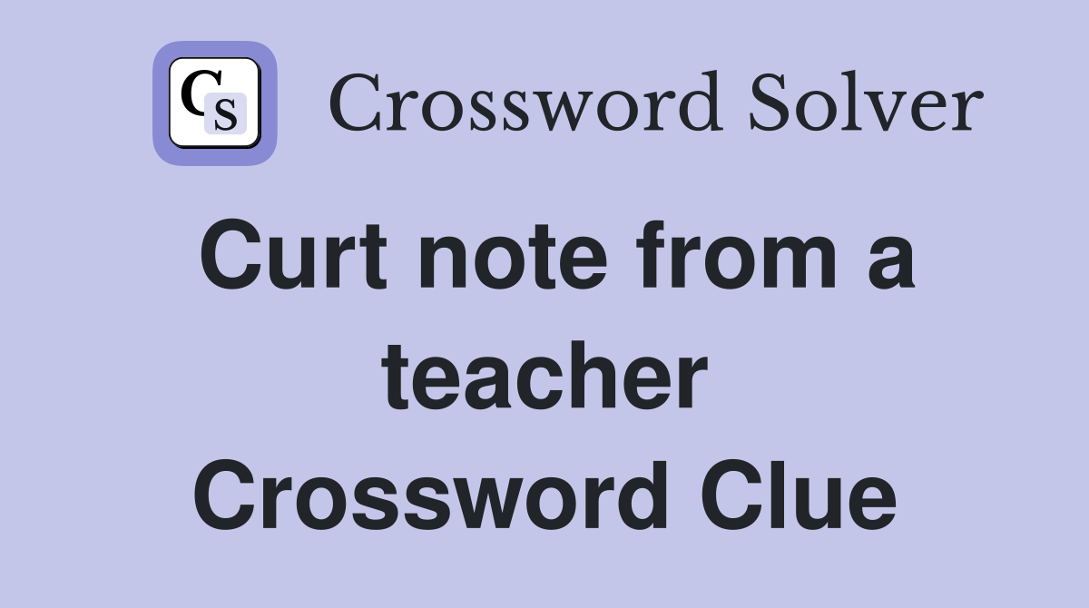 Curt note from a teacher Crossword Clue