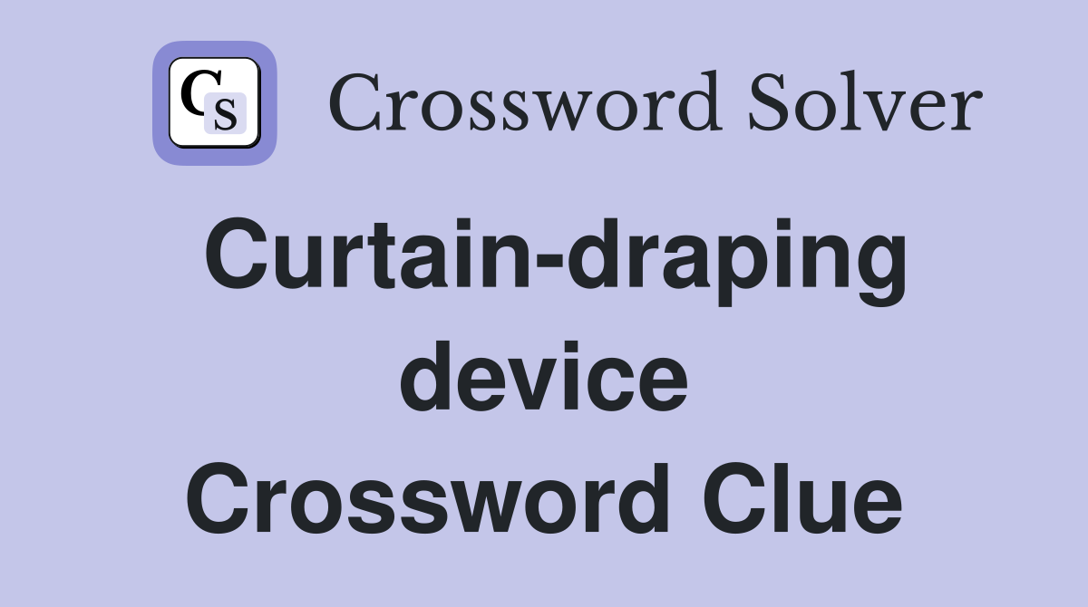 Curtain-draping device Crossword Clue