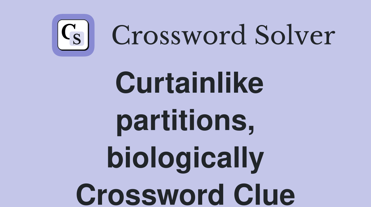 Curtainlike partitions, biologically Crossword Clue