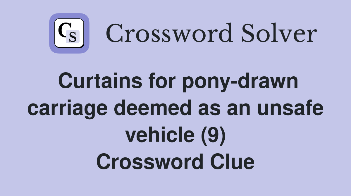 Curtains for pony drawn carriage deemed as an unsafe vehicle (9