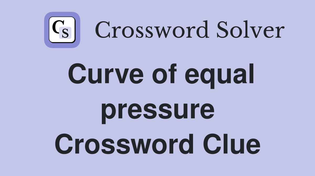 Curve of equal pressure Crossword Clue