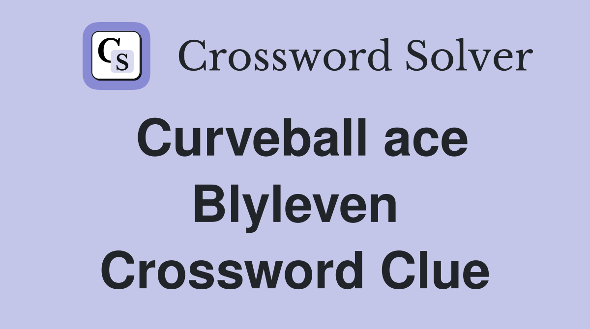 Curveball ace Blyleven Crossword Clue