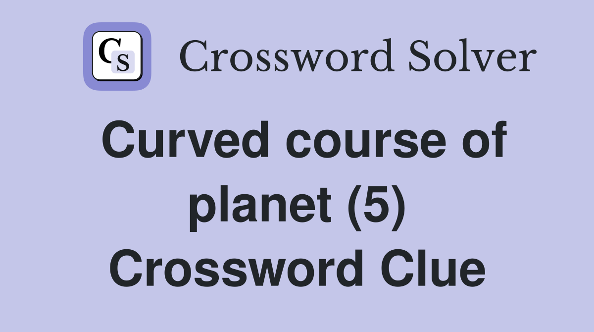 Curved course of planet (5) Crossword Clue