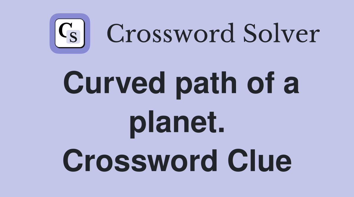Curved path of a planet. Crossword Clue