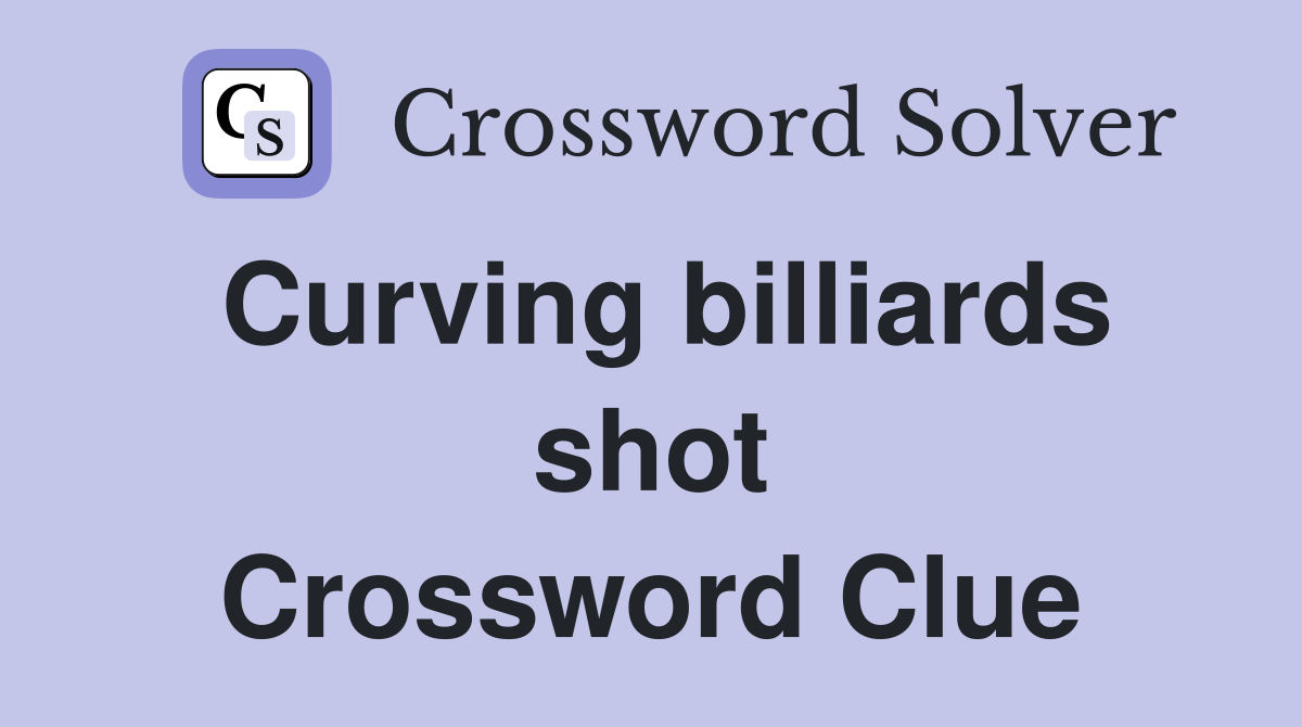 Curving billiards shot Crossword Clue