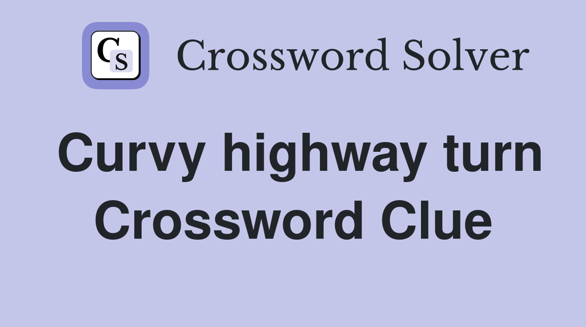 Curvy highway turn Crossword Clue