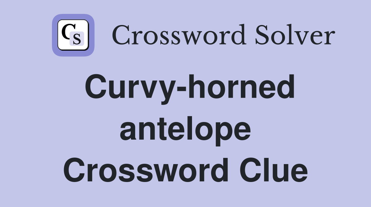 Curvy-horned antelope Crossword Clue