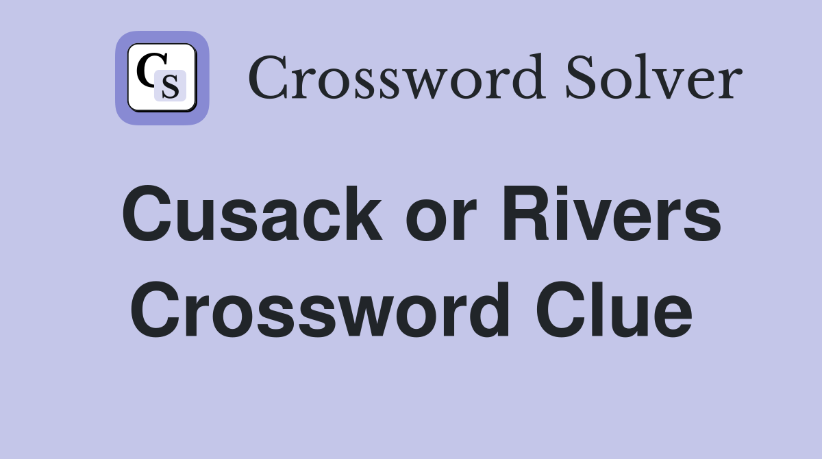 Cusack or Rivers Crossword Clue