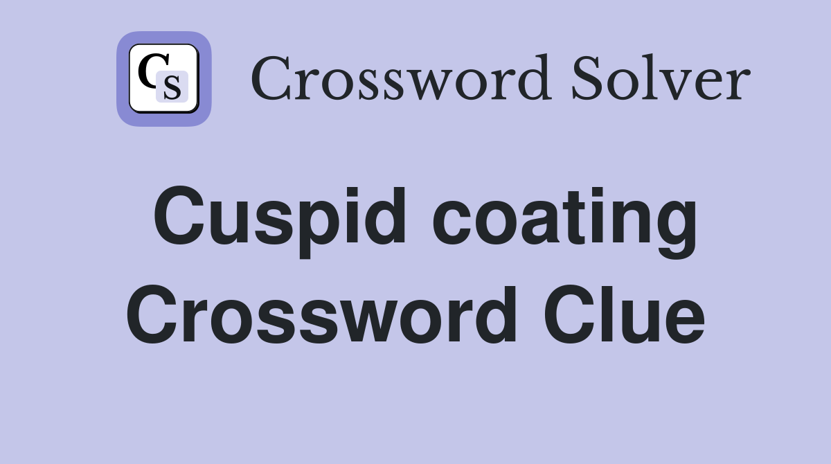 Cuspid coating Crossword Clue