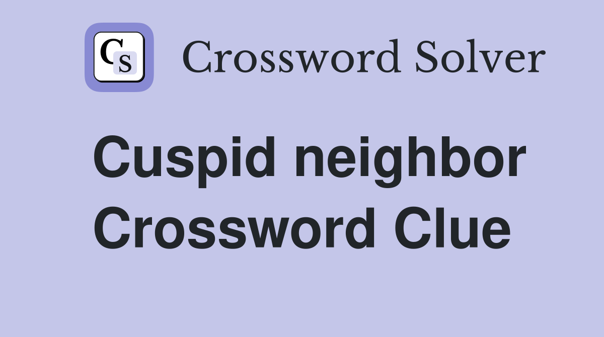 Cuspid neighbor Crossword Clue