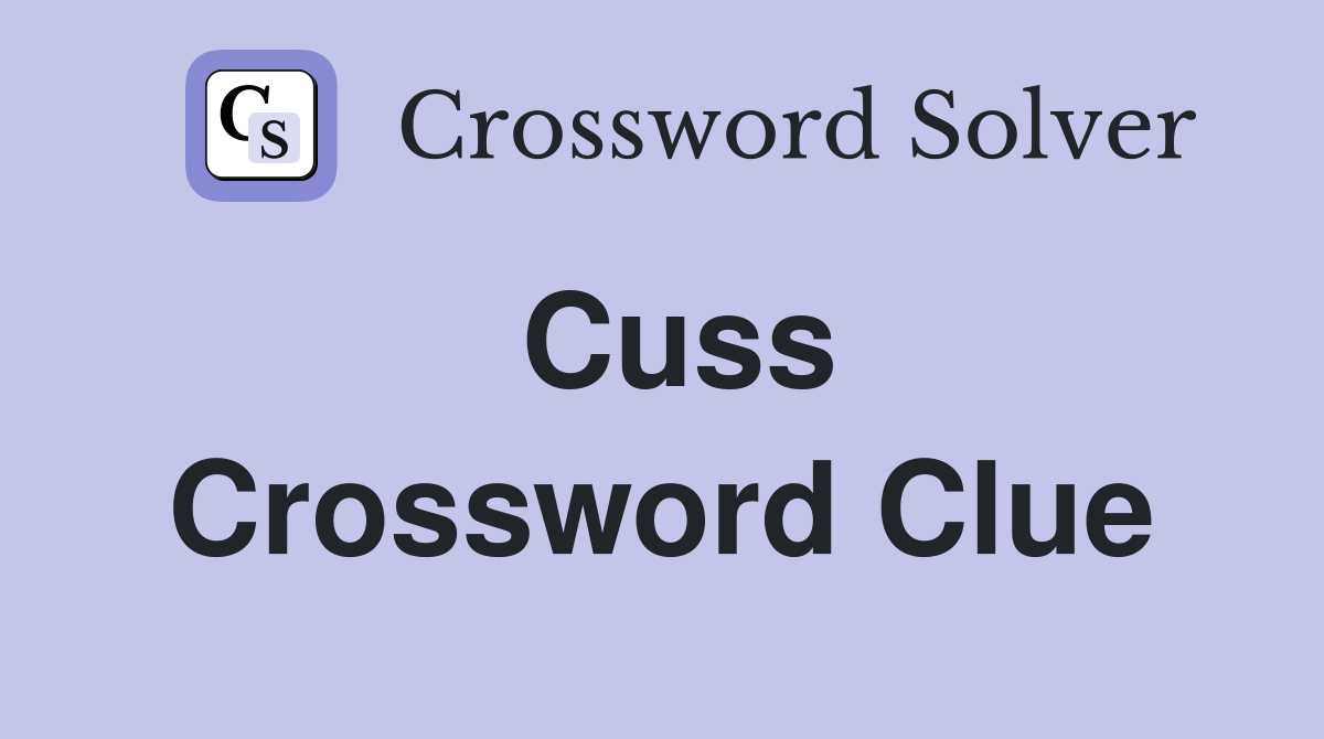 Cuss Crossword Clue