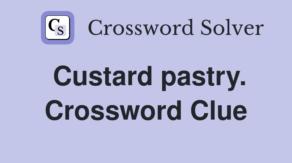 Custard pastry. Crossword Clue