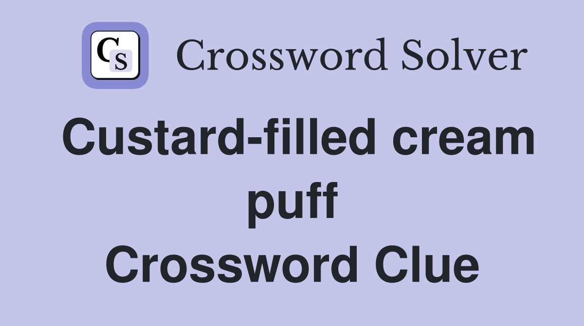 Custard-filled cream puff Crossword Clue