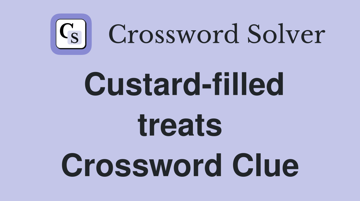 Custard-filled treats Crossword Clue