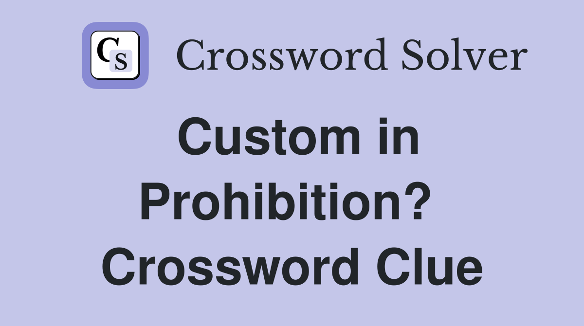Custom in Prohibition?  Crossword Clue