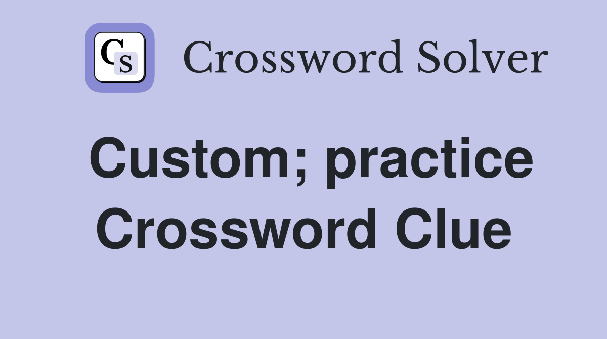Custom; practice Crossword Clue