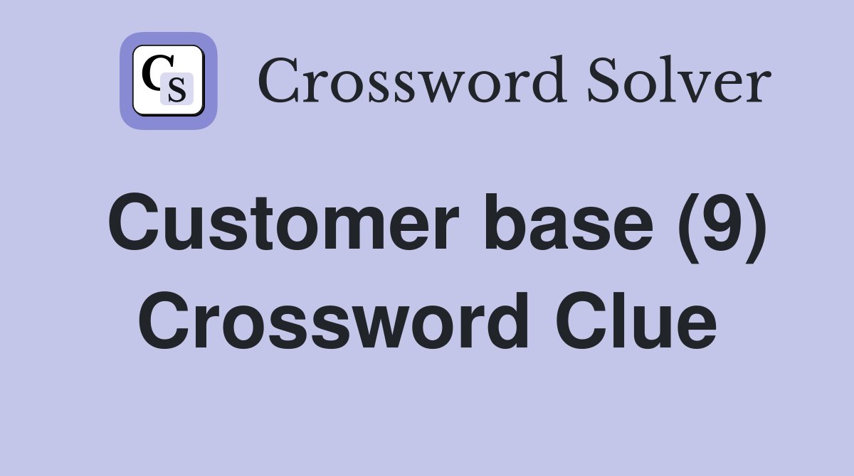 Customer base (9) Crossword Clue