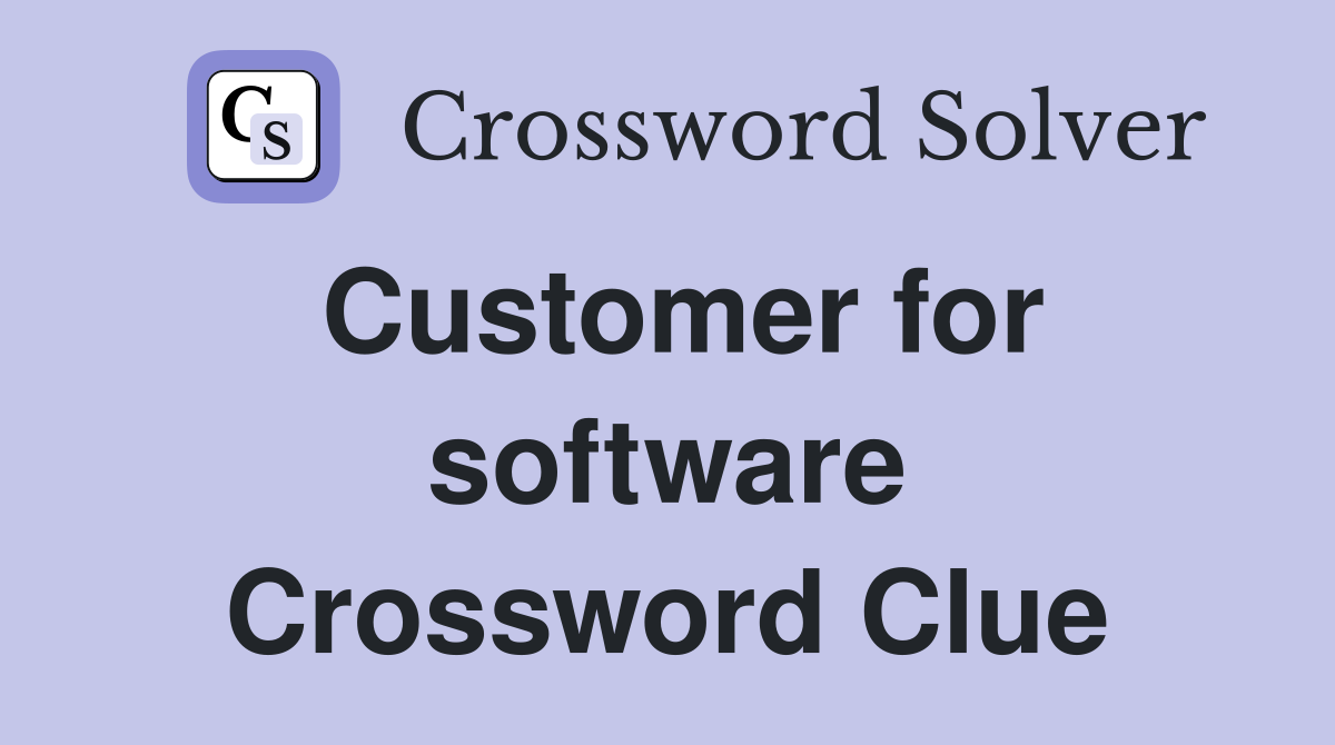 Customer for software Crossword Clue