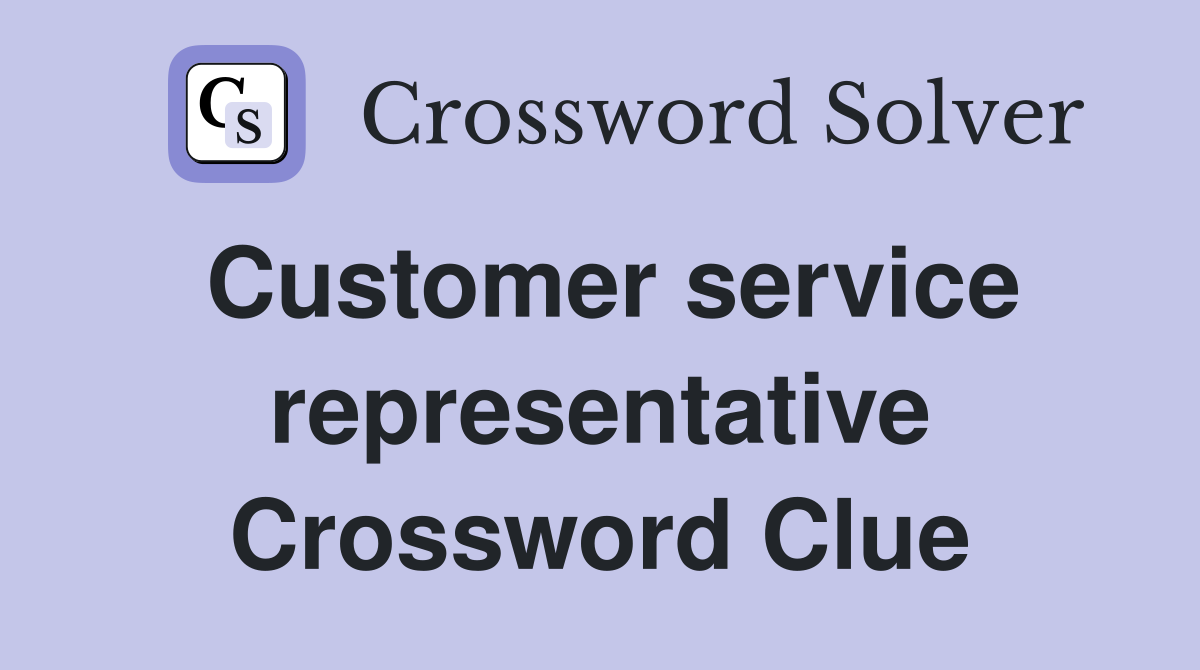 Customer service representative Crossword Clue