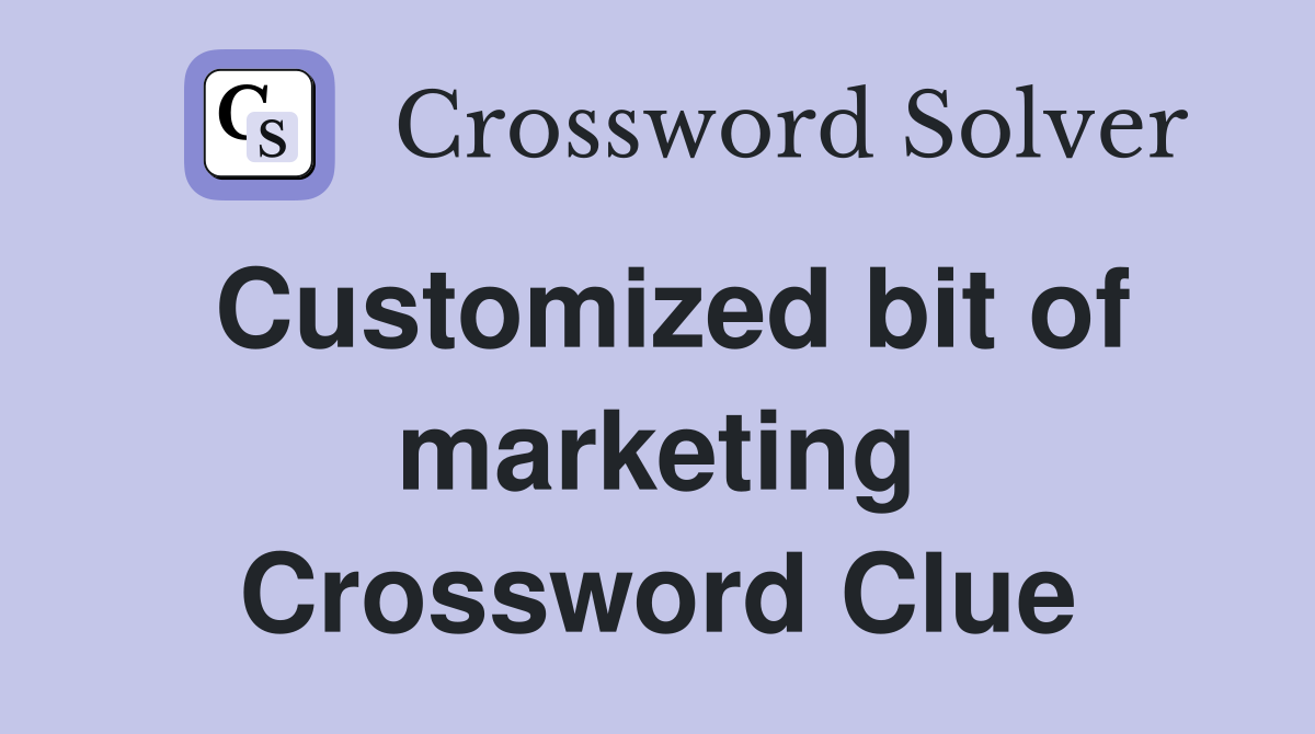 Customized bit of marketing Crossword Clue