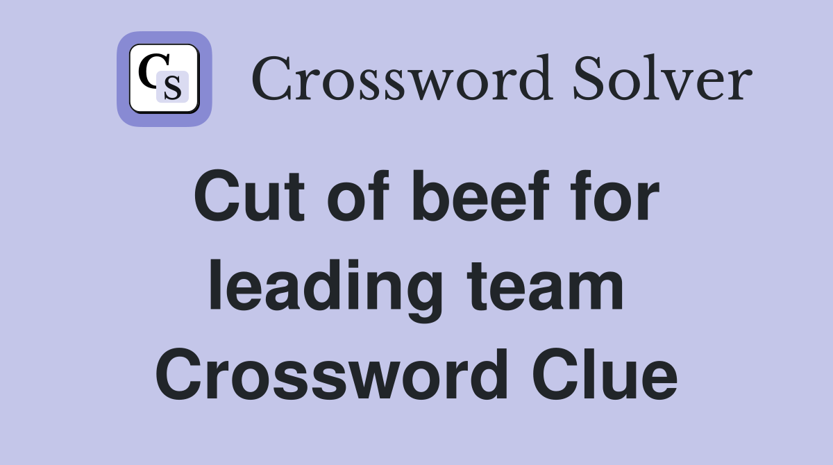 Cut of beef for leading team Crossword Clue
