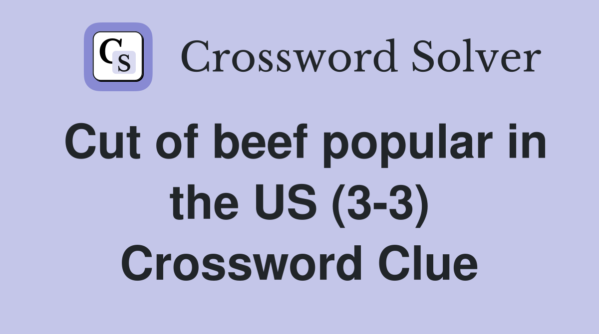 Cut of beef popular in the US (3-3) Crossword Clue