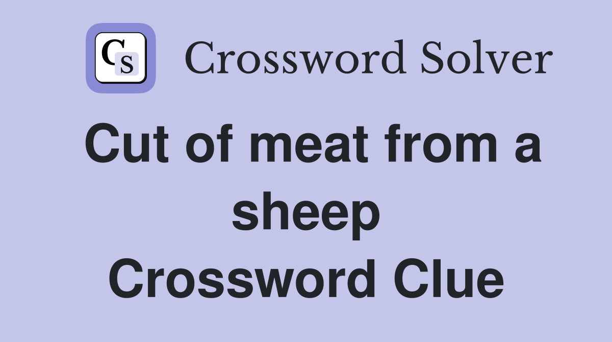 Cut of meat from a sheep Crossword Clue