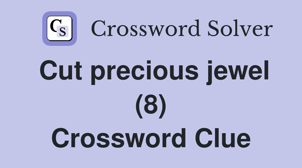 Cut precious jewel (8) Crossword Clue