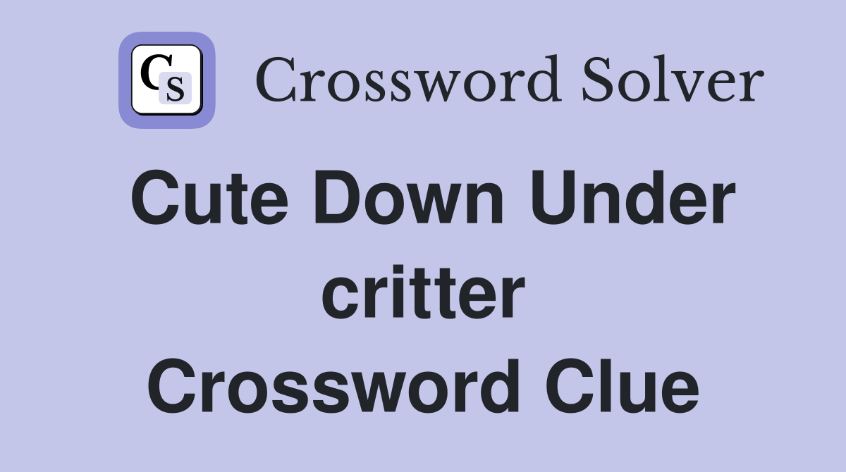 Cute Down Under critter Crossword Clue
