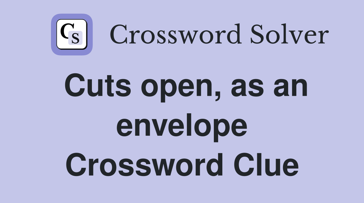 Cuts open, as an envelope Crossword Clue