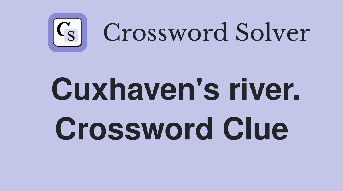 Cuxhaven's river. Crossword Clue