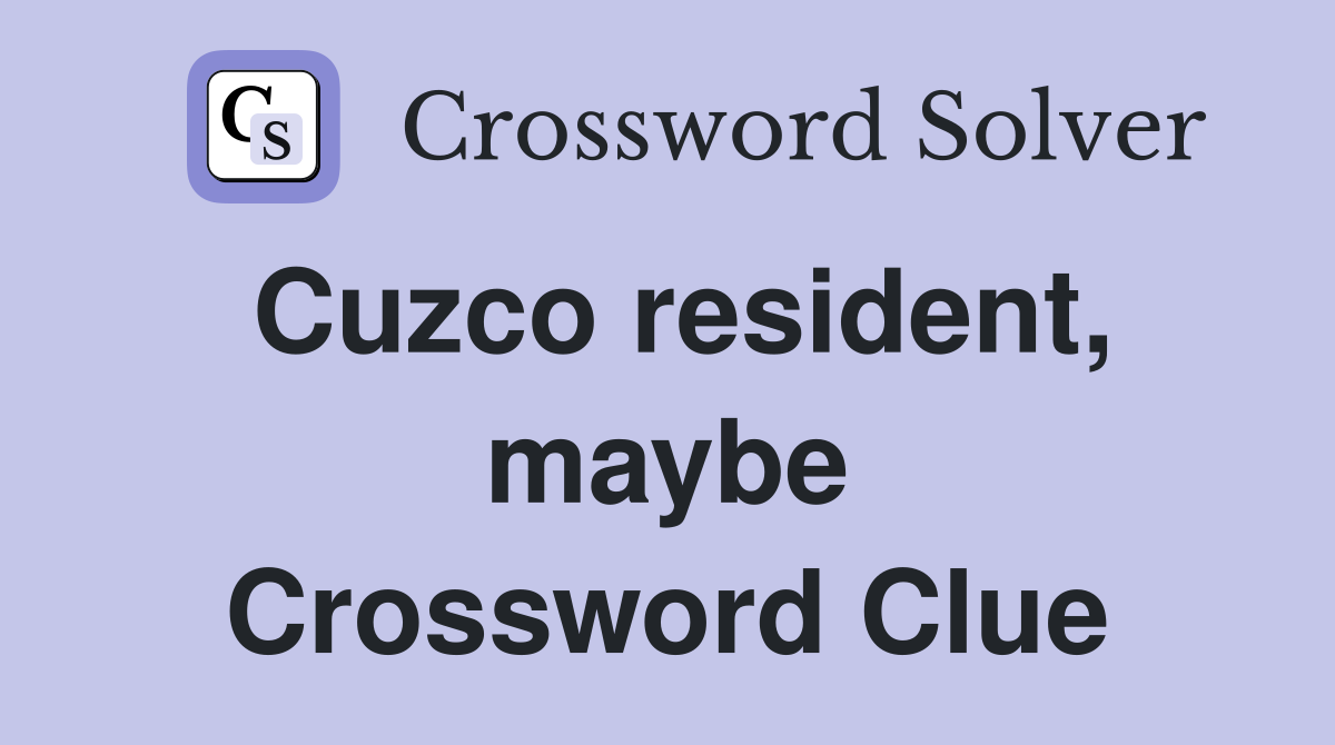 Cuzco resident, maybe Crossword Clue