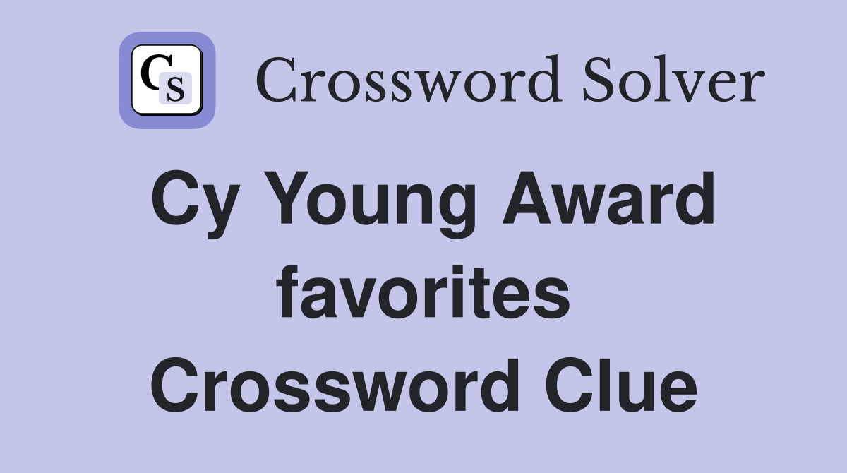 Cy Young Award favorites Crossword Clue