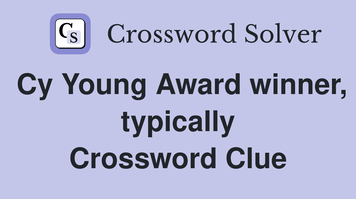 Cy Young Award winner, typically Crossword Clue